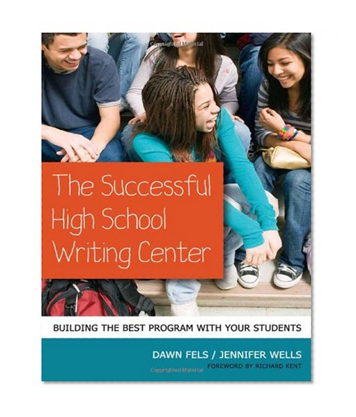 The Successful High School Writing Center: Building the Best Program with Your Students (Language and Literacy) (Language and Literacy (Paperback))