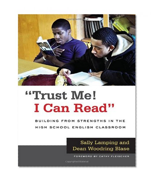Trust Me! I Can Read: Building from Strengths in the High School English Classroom (Language and Literacy) (Language and Literacy Series)