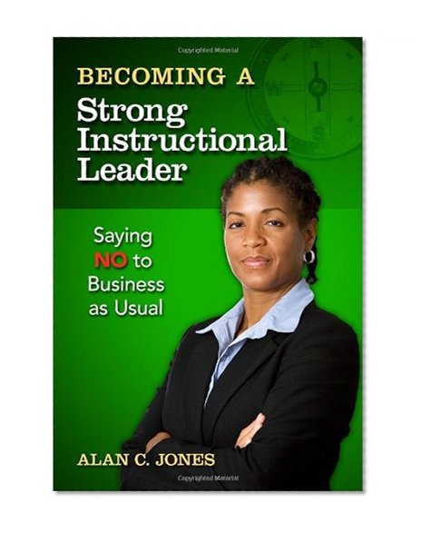 Becoming a Strong Instructional Leader: Saying No to Business as Usual