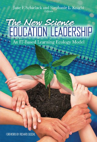 The New Science Education Leadership: An IT-Based Learning Ecology Model (Technology, Education - Connections) (Technology, Education--Connections (Tec))