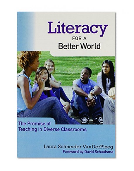 Literacy for a Better World: The Promise of Teaching in Diverse Classrooms (Language & Literacy) (Language and Literacy Series)