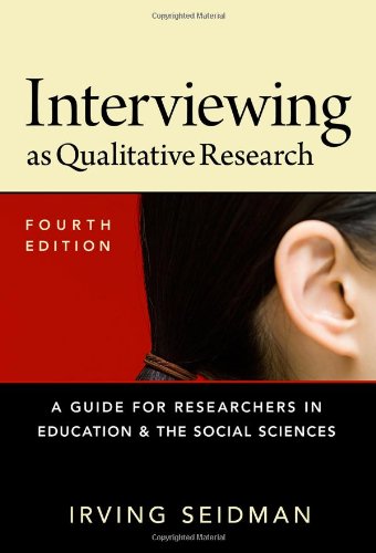 Book Cover Interviewing as Qualitative Research: A Guide for Researchers in Education and the Social Sciences