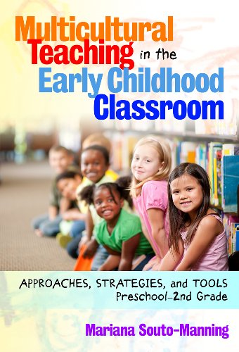 Multicultural Teaching in the Early Childhood Classroom: Approaches, Strategies and Tools, Preschool-2nd Grade (Early Childhood Education)