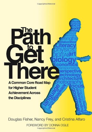 The Path to Get There: A Common Core Road Map for Higher Student Achievement Across the Disciplines