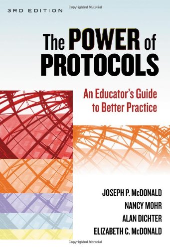 Book Cover The Power of Protocols: An Educator's Guide to Better Practice (the series on school reform)