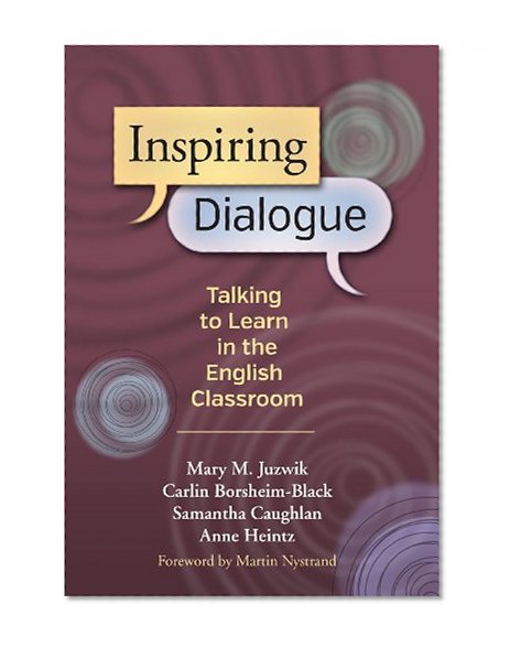 Inspiring Dialogue: Talking to Learn in the English Classroom (Language & Literacy)