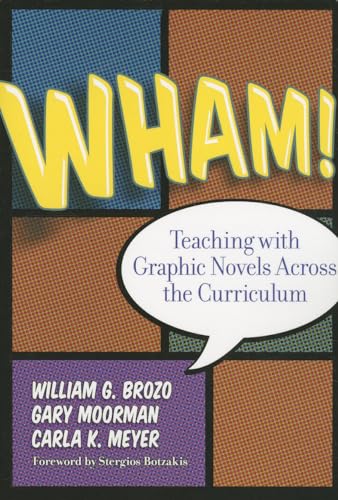 Wham! Teaching with Graphic Novels Across the Curriculum (Language & Literacy) (Language and Literacy Series)