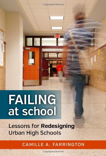 Failing at School: Lessons for Redesigning Urban High Schools (The Series on School Reform)
