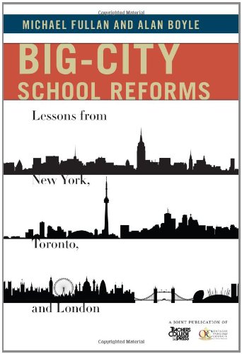 Big-City School Reforms: Lessons from New York, Toronto, and London