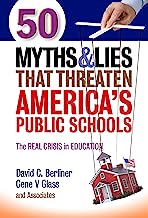 Book Cover 50 Myths and Lies That Threaten America’s Public Schools: The Real Crisis in Education