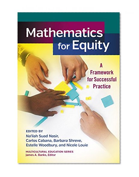 Book Cover Mathematics for Equity: A Framework for Successful Practice (Multicultural Education)