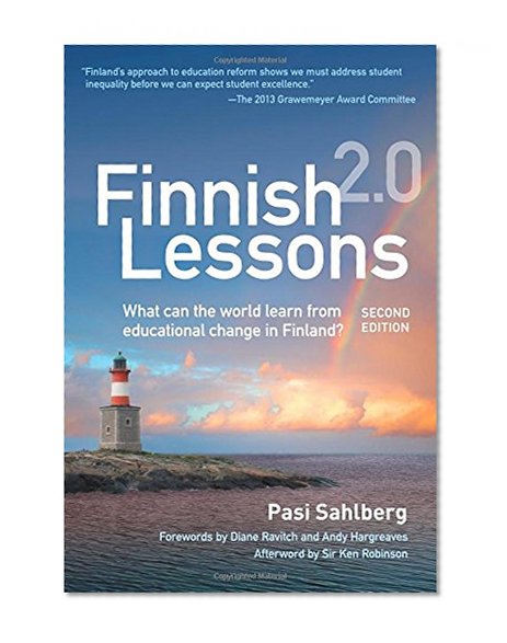 Book Cover Finnish Lessons 2.0: What Can the World Learn from Educational Change in Finland? (Series on School Reform)
