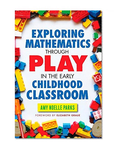 Exploring Mathematics Through Play in the Early Childhood Classroom (Early Childhood Education Series) (Early Childhood Education (Teacher's College Pr))