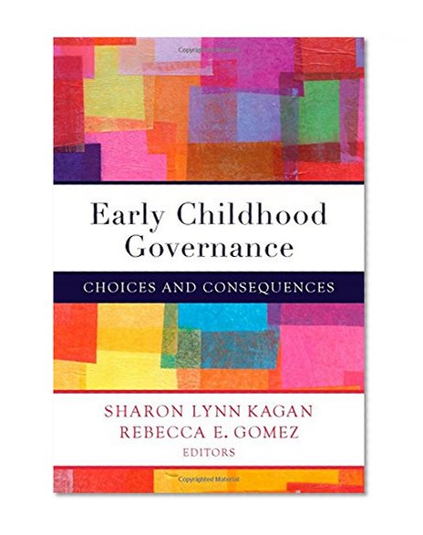Early Childhood Governance: Choices and Consequences