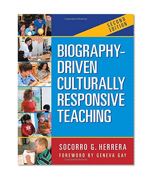 Biography-Driven Culturally Responsive Teaching, Second Edition