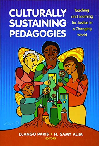 Book Cover Culturally Sustaining Pedagogies: Teaching and Learning for Justice in a Changing World (Language and Literacy Series)