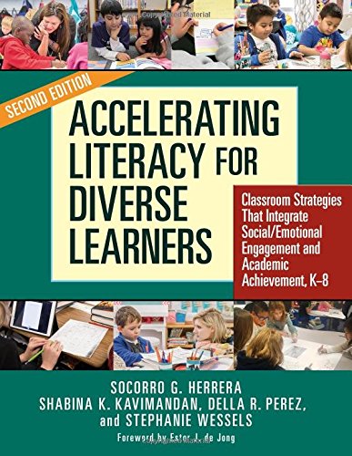 Accelerating Literacy for Diverse Learners: Classroom Strategies That Integrate Social/Emotional Engagement and Academic Achievement, Kâ€“8