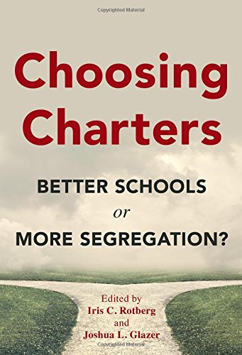 Book Cover Choosing Charters: Better Schools or More Segregation?