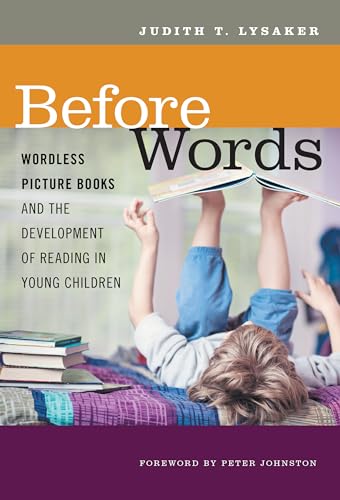 Before Words: Wordless Picture Books and the Development of Reading in Young Children (Language and Literacy Series)