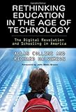 Rethinking Education in the Age of Technology: The Digital Revolution and Schooling in America (Technology, Education--Connections (The TEC Series))