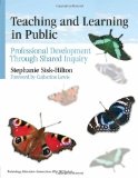 Teaching and Learning in Public: Professional Development Through Shared Inquiry (Technology, Education-Connections, TEC Series) (Technology, Education-Connections the Tec Series)