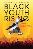 Black Youth Rising: Activism and Radical Healing in Urban America (0)