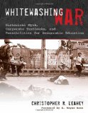 Whitewashing War: Historical Myth, Corporate Textbooks, and Possibilities for Democratic Education