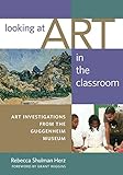 Looking at Art in the Classroom: Art Investigations from the Guggenheim Museum