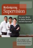 Redesigning Supervision: Alternative Models for Student Teaching and Field Experiences