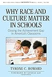Why Race and Culture Matter in Schools: Closing the Achievement Gap in America's Classrooms