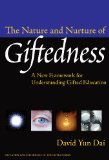 The Nature and Nurture of Giftedness: A New Framework for Understanding Gifted Education (Education and Psychology of the Gifted Series) (Education & Psychology of the Gifted)