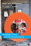 Pedagogy, Policy, and the Privatized City: Stories of Dispossession and Defiance from New Orleans