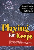 Playing for Keeps: Life and Learning on a Public School Playground (0)