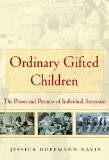 Ordinary Gifted Children: The Power and Promise of Individual Attention
