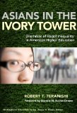 Asians in the Ivory Tower: Dilemmas of Racial Inequality in American Higher Education (Multicultural Education)