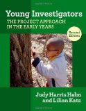 Young Investigators: The Project Approach in the Early Years, 2nd Edition