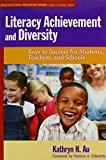Literacy Achievement and Diversity: Keys to Success for Students, Teachers, and Schools (Multicultural Education Series)