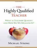 The Highly Qualified Teacher: What Is Teacher Quality and How Do We Measure It?