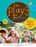 The Play's the Thing: Teachers' Roles in Children's Play (Early Childhood Education)