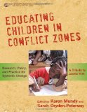 Educating Children in Conflict Zones: Research, Policy, and Practice for Systemic Change---A Tribute to Jackie Kirk (International Perspectives on Higher Education Research)