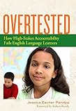 Overtested: How High-Stakes Accountability Fails English Language Learners (Language and Literacy) (Language and Literacy Series) (Language and Literacy (Paperback))