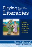 Playing Their Way into Literacies: Reading, Writing, and Belonging in the Early Childhood Classroom (Language and Literacy Series)