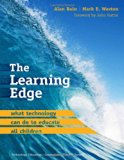 The Learning Edge: What Technology Can Do to Educate All Children (Technology, Education--Connections)