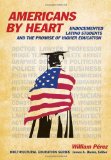 Americans By Heart: Undocumented Latino Students and the Promise of Higher Education (Multicultural Education Series)