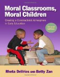 Moral Classrooms, Moral Children: Creating a Constructivist Atmosphere in Early Education, Second Edition (Early Childhood Education)