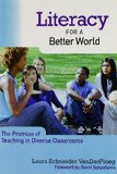 Literacy for a Better World: The Promise of Teaching in Diverse Classrooms (Language & Literacy) (Language and Literacy Series)