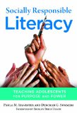 Socially Responsible Literacy: Teaching Adolescents for Purpose and Power (Language and Literacy)