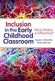 Inclusion in the Early Childhood Classroom: What Makes a Difference? (Early Childhood Education Series)