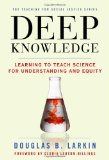 Deep Knowledge: Learning to Teach Science for Understanding and Equity (Teaching for Social Justice)