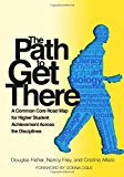 The Path to Get There: A Common Core Road Map for Higher Student Achievement Across the Disciplines